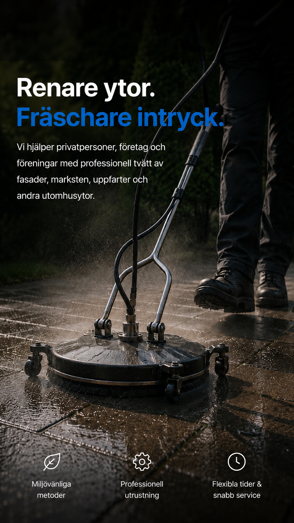 Surface cleaner som rengör marksten med texten Renare ytor. Fräschare intryck.